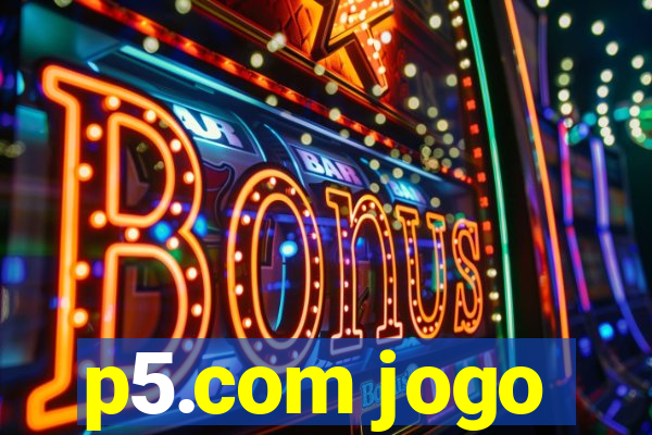 p5.com jogo